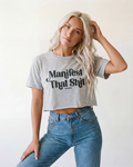 The Manifest It Cropped Tee